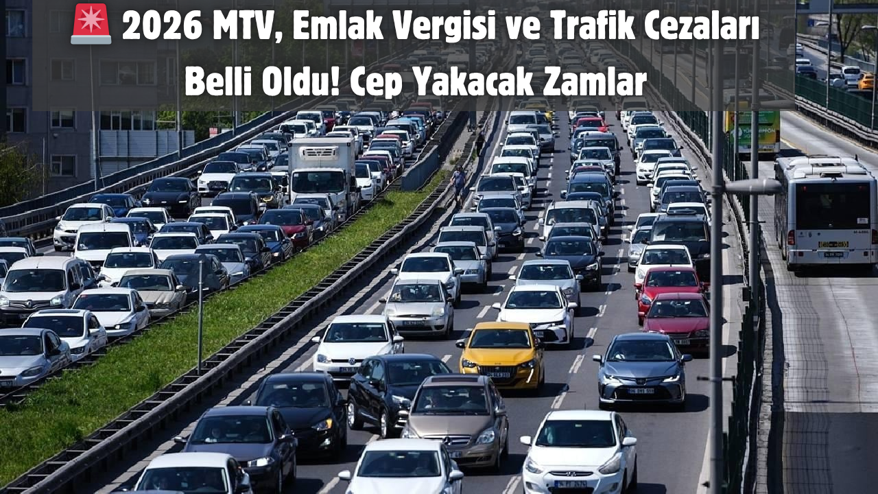 🚨 2026 MTV, Emlak Vergisi ve Trafik Cezaları Belli Oldu! Cep Yakacak Zamlar